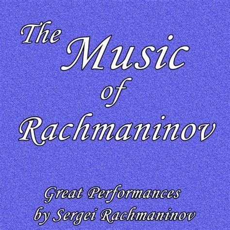 Amazon The Music Of Rachmaninov Great Performances By Sergei