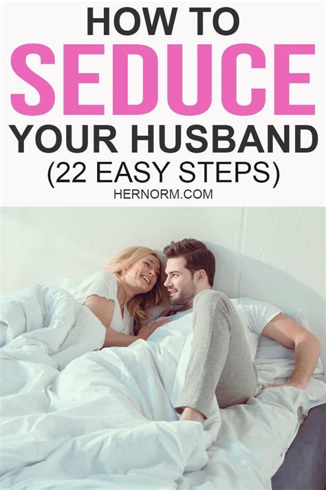 How To Seduce Your Husband 22 Easy Steps Her Norm Artofit