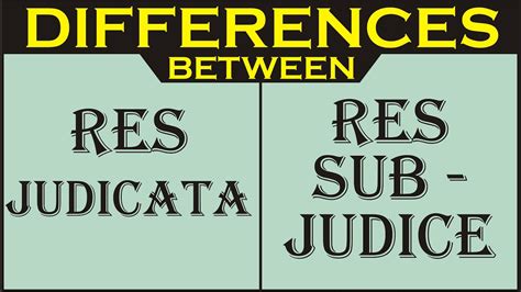 Differences Between Res Judicata And Res Sub Judice Code Of Civil