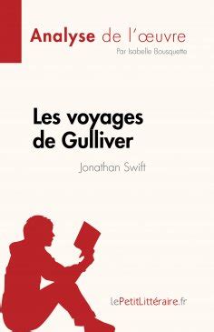 Isabelle Bousquette Les Voyages De Gulliver De Jonathan Swift Analyse