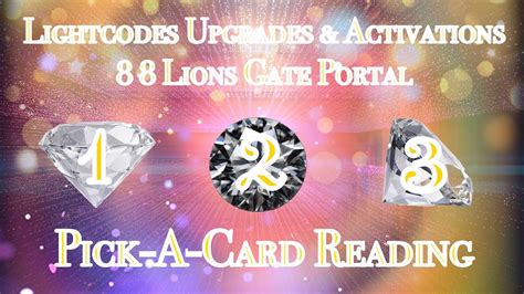 Light Codes Upgrades And Activations ~88 Lions Gate Portal 🦁pick A Card