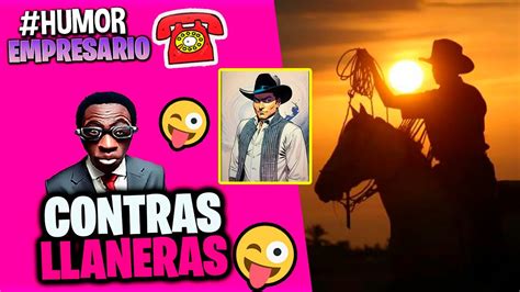 Empresario De Artistas Loquillo Contras Llaneras Humor Videos