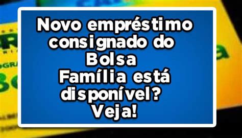 Novo Empr Stimo Consignado Do Bolsa Fam Lia Est Dispon Vel