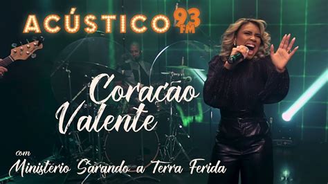 Min Sarando a Terra Ferida Coração Valente Acústico 93 AO VIVO