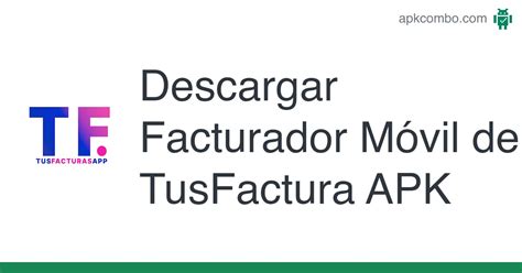 Facturador M Vil De Tusfactura Apk Android App Descarga Gratis