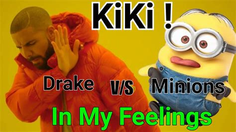 In My Feeling Minnion Drake Full Minions Song Youtube