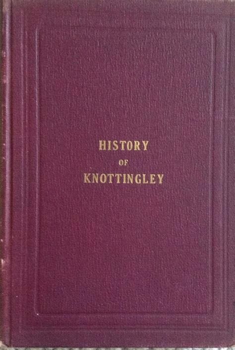 History Of Knottingley, The History And Antiquities Of Knottingley In ...