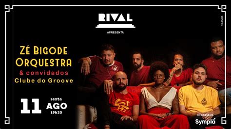 Z Bigode Orquestra Convidados Clube Do Groove No Teatro Rival Refit