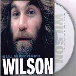 Dennis Wilson - Be Still: The Music Of Dennis Wilson album flac download