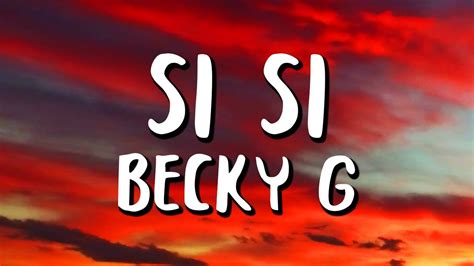 Becky G Si Si Letra Lyrics Youtube