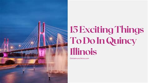 15 EXCITING THINGS TO DO IN QUINCY ILLINOIS YouTube