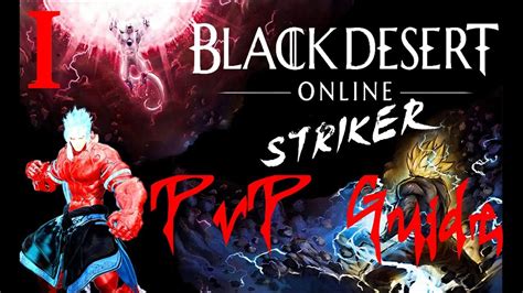 BDO Striker PvP Guide (easy steps part I) - YouTube