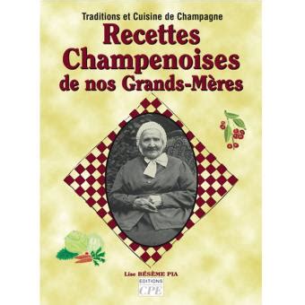 Recettes champenoises de nos grands mères broché Lise Bésème Pia