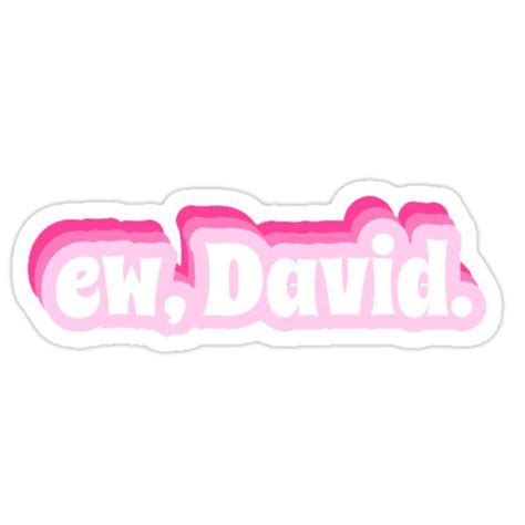 A Pink Sticker With The Word Ew David On It