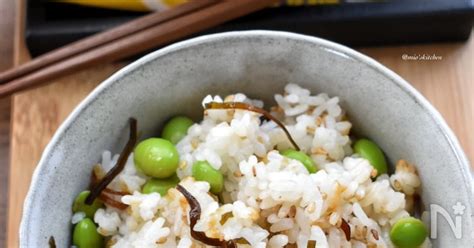 この旨味はたまらない♪おかわり必須♪枝豆と塩昆布の混ぜご飯♪ レシピサイトnadia