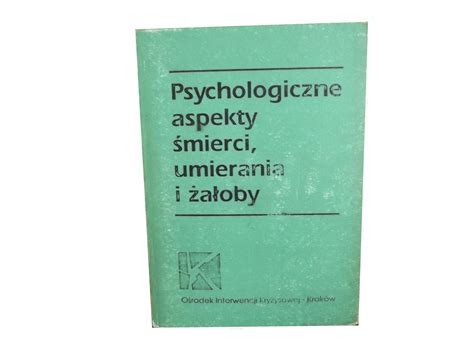 Psychologiczne Aspekty Mierci Umierania I A Oby Allegro Pl