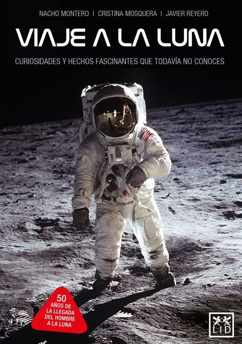 Viaje a la luna curiosidades y hechos fascinantes que todavía no conoces