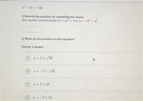 Solved X 2 51 14x 1 Rewrite The Equation By Completing The Square