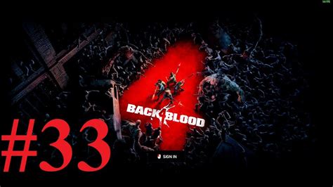 喋血复仇 Back 4 Blood 开荒 第三十三期：4 3~4 4 Nightmare难度 单人solo Youtube