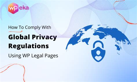 Navigating Global Data Privacy Regulations What You Must Know