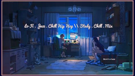 Lo Fi Jazz Chill Hip Hop Study Chill Mix Youtube