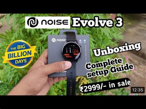 Noise Evolve Unboxing And Quick Setup Review Amoled Calling