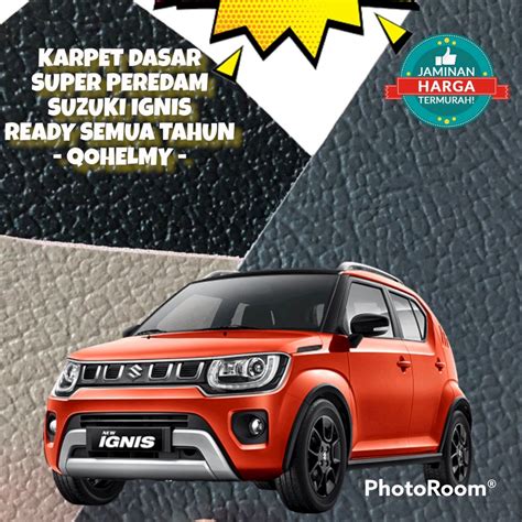 Jual Karpet Dasar Mobil Suzuki Ignis Peredam Shopee Indonesia