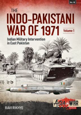 Indo-Pakistani War of 1971: Volume 1 - Indian Military Intervention in ...