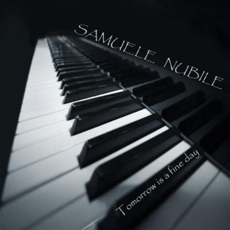 Play Tomorrow Is A Fine Day By Samuele Nubile On Amazon Music