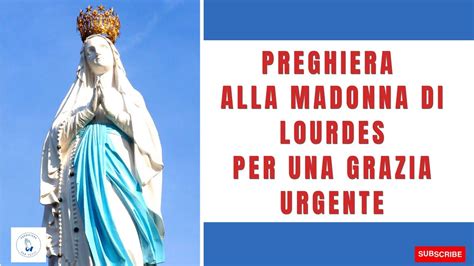 Preghiera Potente Alla Madonna Di Lourdes Per Chiedere Qualunque Grazia