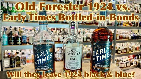 Old Forester Year Vs Early Times Bottled In Bonds Youtube