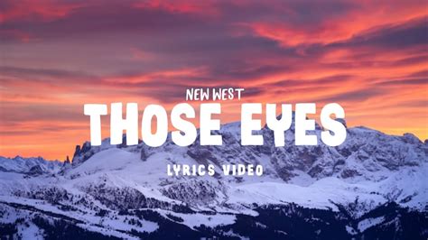 Those Eyes New West Lyrics Youtube