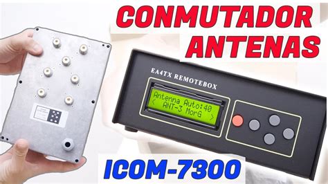 Conmutador Automático Selector Antenas HF Radio Icom 7300