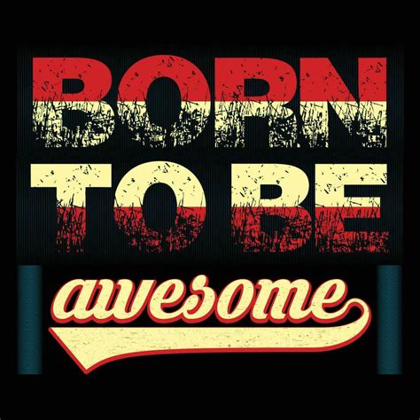 Born To Be Awesome T-shirt Design 23892724 Vector Art at Vecteezy