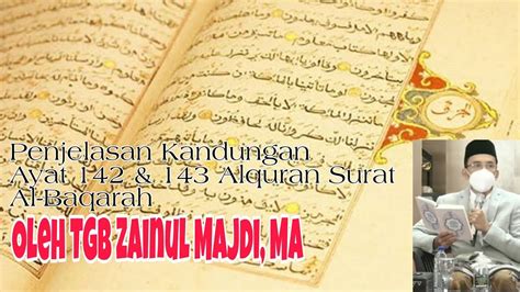 Tafsir Alquran Surat Al Baqarah Ayat 142 Dan 143 Oleh TGB Zainul Majdi