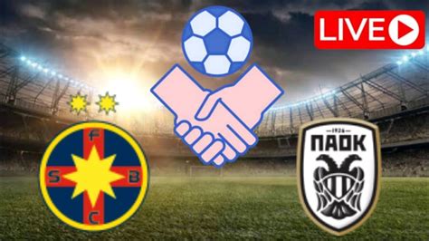 LIVE FCSB Vs PAOK LIVE Club Friendlies 2023 Full Match Streaming