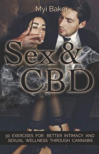 Sex And Cbd Exercises For Better Intimacy And Sexual Wellness Through Cannabis Hemp Refinery
