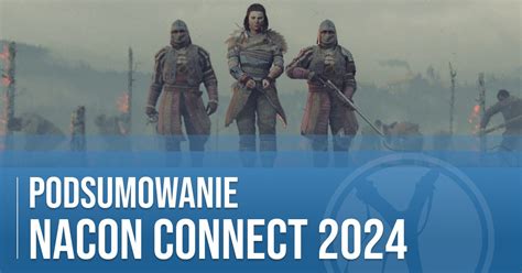 Podsumowanie Nacon Connect 2024 Premiera Greedfall II już tego lata