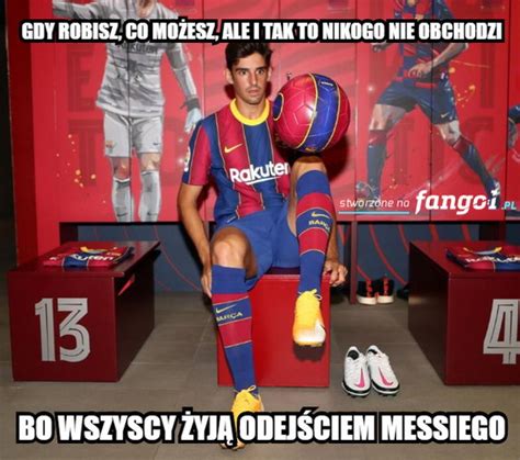 Leo Messi oficjalnie nie jest piłkarzem FC Barcelona Najlepsze memy