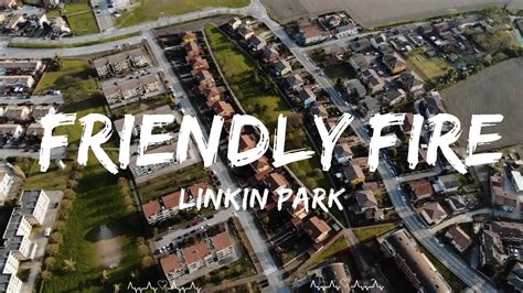 Linkin Park Friendly Fire Lyrics Hart Music YouTube