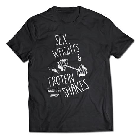 T Shirt Sex Weights Protein Shakes Szt Sfd Nutrition Z