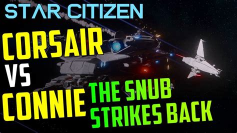 The 2nd CORSAIR VS CONNIE Fight Snub Fighter Included Star Citizen