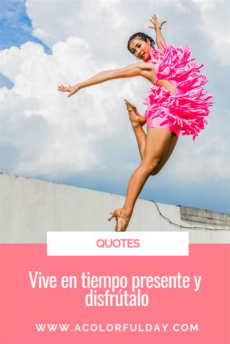 Frases Sobre Vivir El Presente Frases Frases Motivadoras Frases