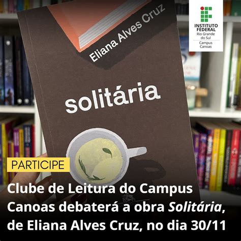 Clube de Leitura re lerá a obra Solitária de Eliana Alves Cruz no