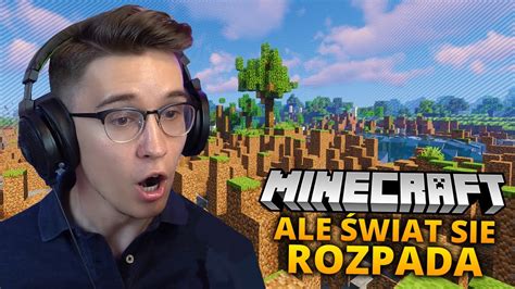 Minecraft Ale Wiat Si Rozpada Sheo Youtube