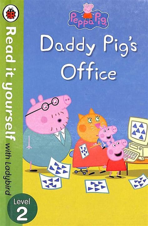 Buy Peppa Pig Daddy Pigs Office Read It Yourself With Ladybird Level