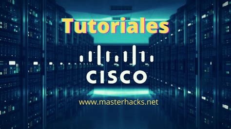 Cisco Ios Conoce La Consola Cli Y Comandos Básicos Masterhacks Blog