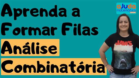 Forma O De Filas Aula Curso Completo De An Lise Combinat Ria E