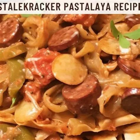 Stalekracker Pastalaya Recipe Easy Kitchen Guide