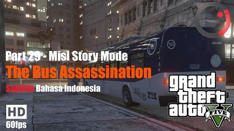 Misi Gta Subtitle Bahasa Indonesia The Bus Assassination Part